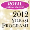 Royal Eğlence Merkezi 2012 Yılbaşı